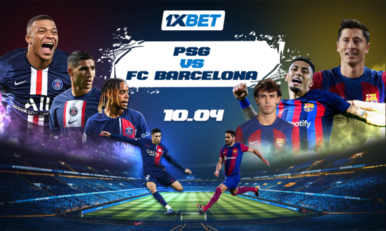 Paris Saint-Germain v FC Barcelona: join leading brands with 1xPartners!